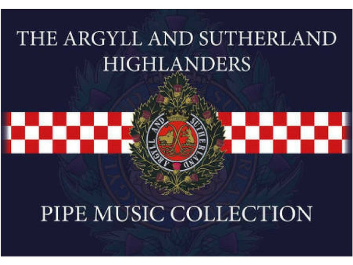 Argyll and Sutherland Highlanders Pipe Music Collection.